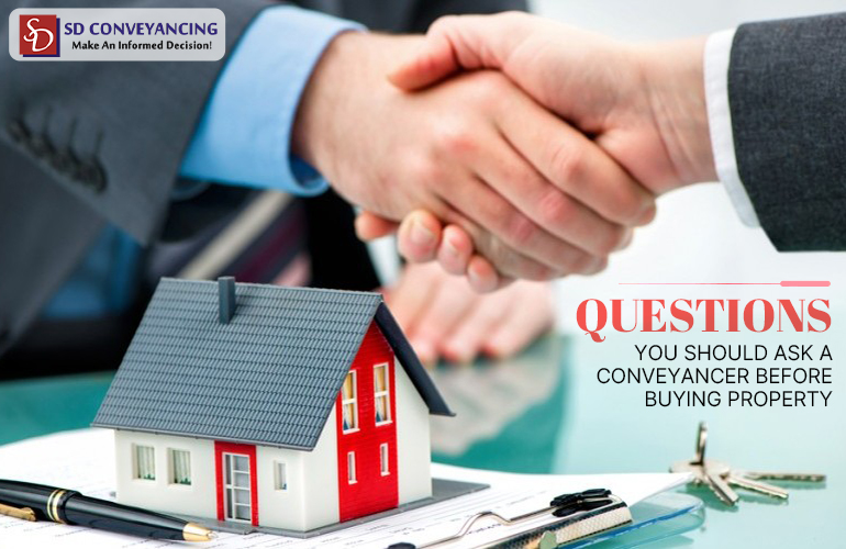 What Are Some Questions You Should Ask a Conveyancer Before Buying Property