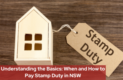 Understanding the Basics: When and How to Pay Stamp Duty in NSW